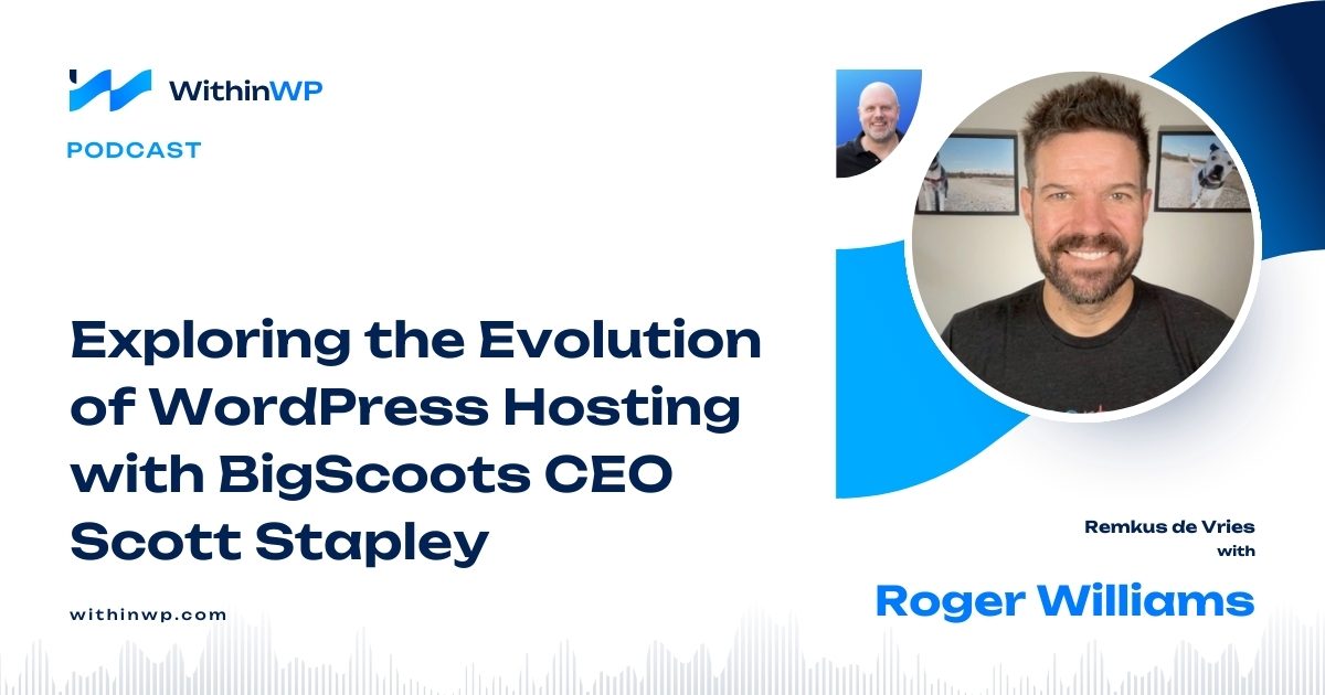 On Data Privacy, WordPress Community, Organizing WordCamps, and Challenges in WordPress with Roger Williams