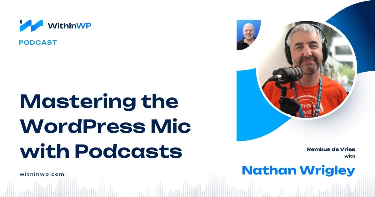 Mastering the WordPress Mic with Nathan Wrigley