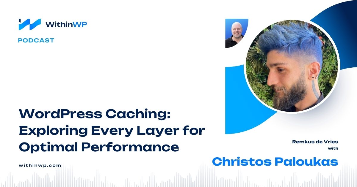 Deep Dive into WordPress Caching: Exploring Every Layer for Optimal Performance