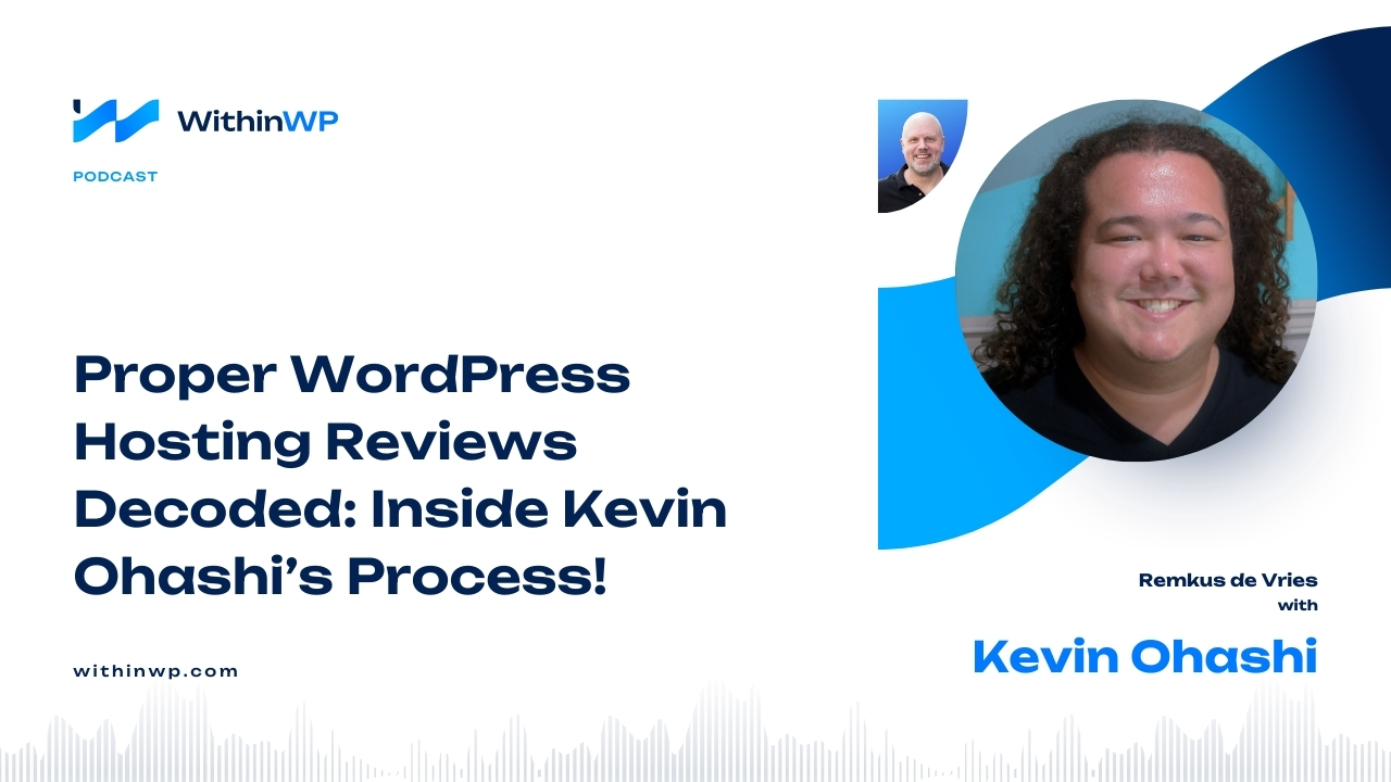 Proper WordPress Hosting Reviews Decoded: Inside Kevin Ohashi’s Process!