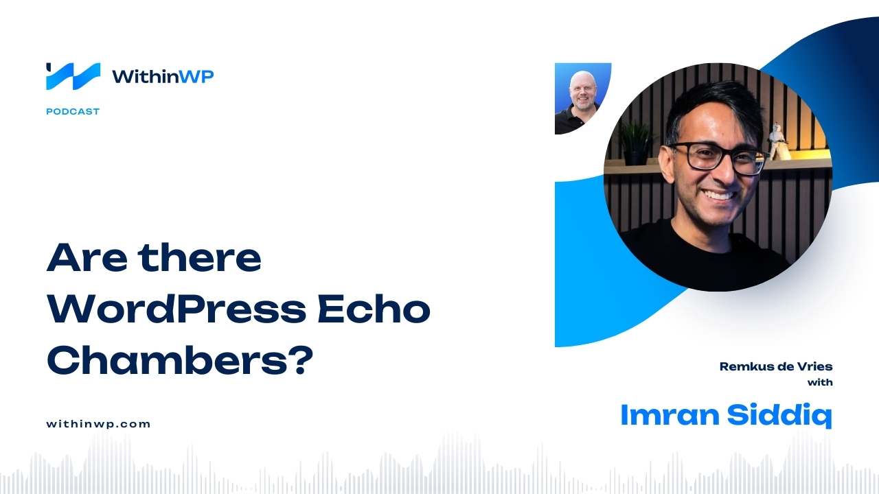 “Are there WordPress Echo Chambers?”with Imran Siddiq