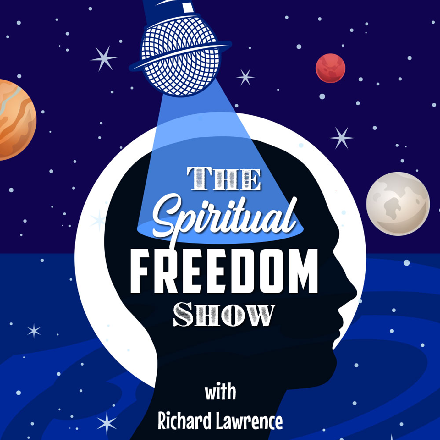 The Spiritual Freedom Show with Richard Lawrence â€“ Awaken Your Chakras, Unlock Your Psychic Powers and Discover True Spirituality