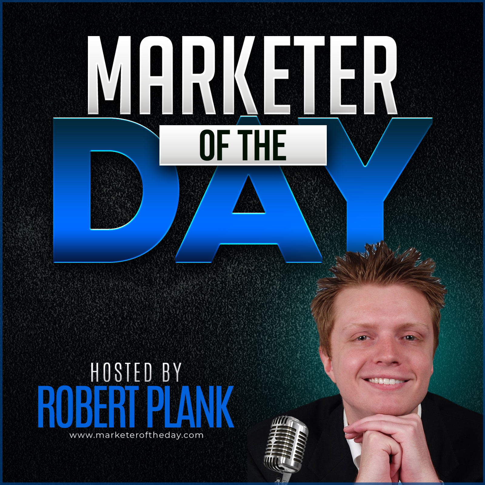 Marketer of the Day with Robert Plank: Business Growth & Entrepreneur Stories
