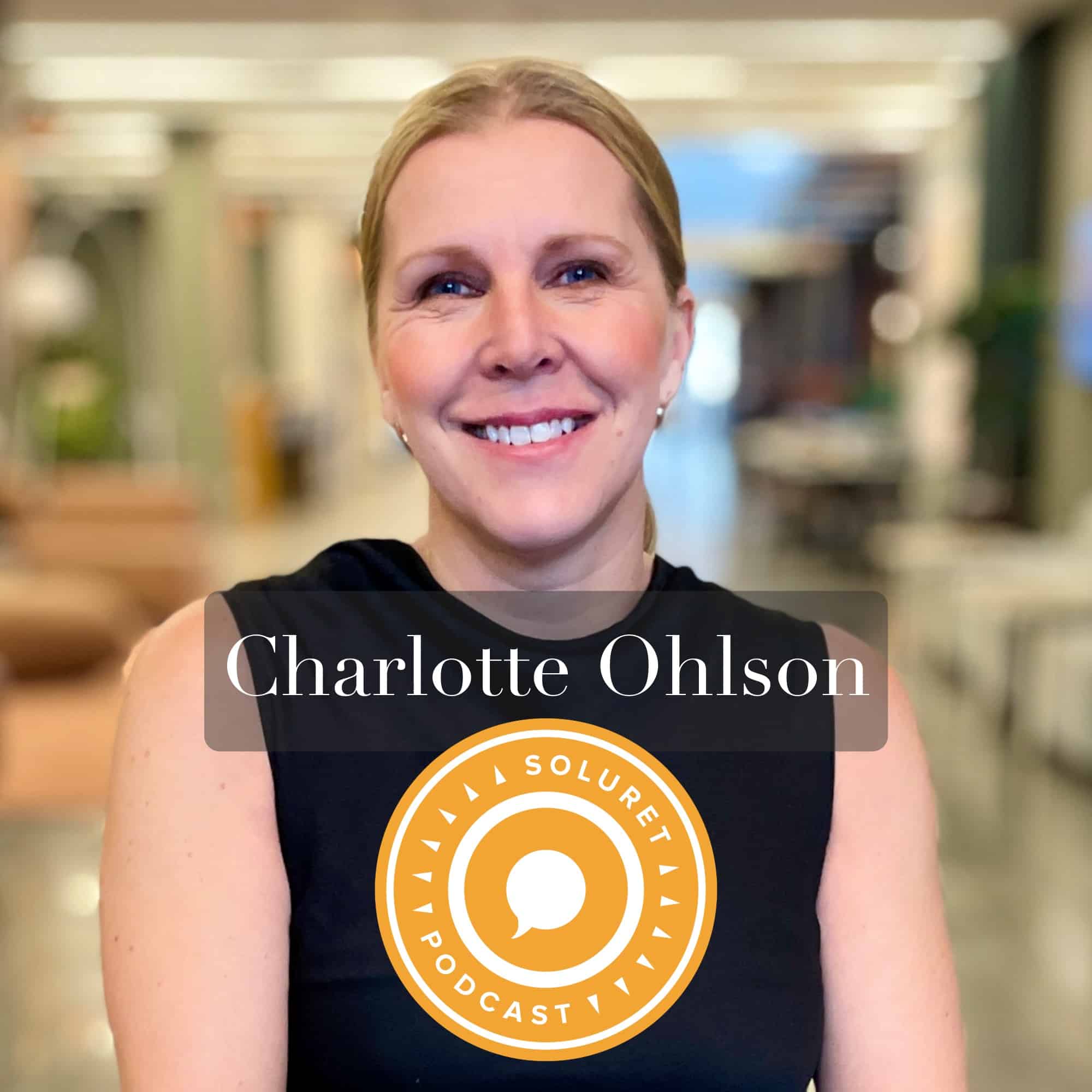 132. Charlotte Ohlson – ”Älskar att göra skillnad för människor.”