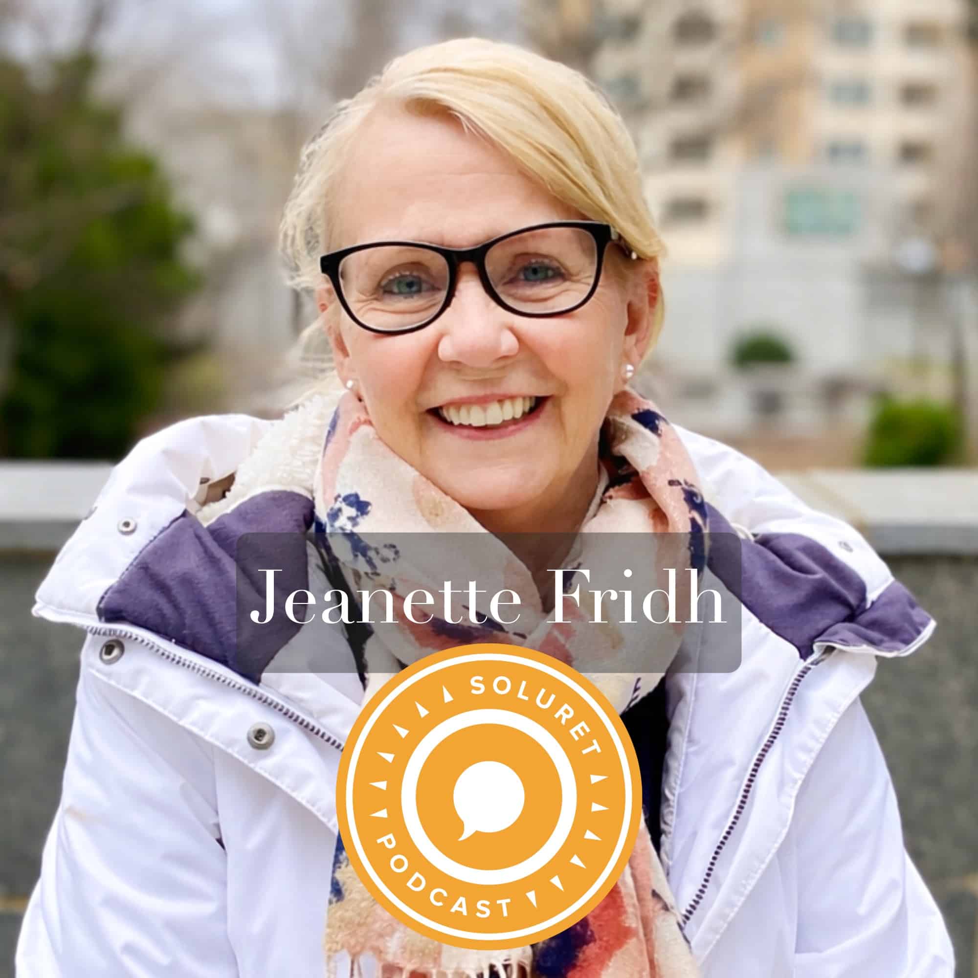 134. Jeanette Fridh – ”Man måste få mer för att få lika mycket.”